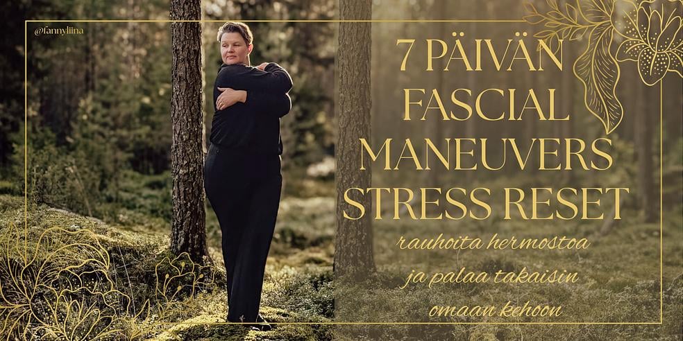 7 päivän Fascial Maneuvers Stress Reset – rauhoita hermostoa ja palaa takaisin omaan kehoon by Fannyliina